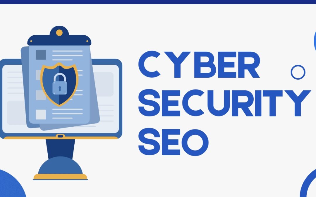 7 Proven Cyber Security SEO Strategies That Most Firms Ignore