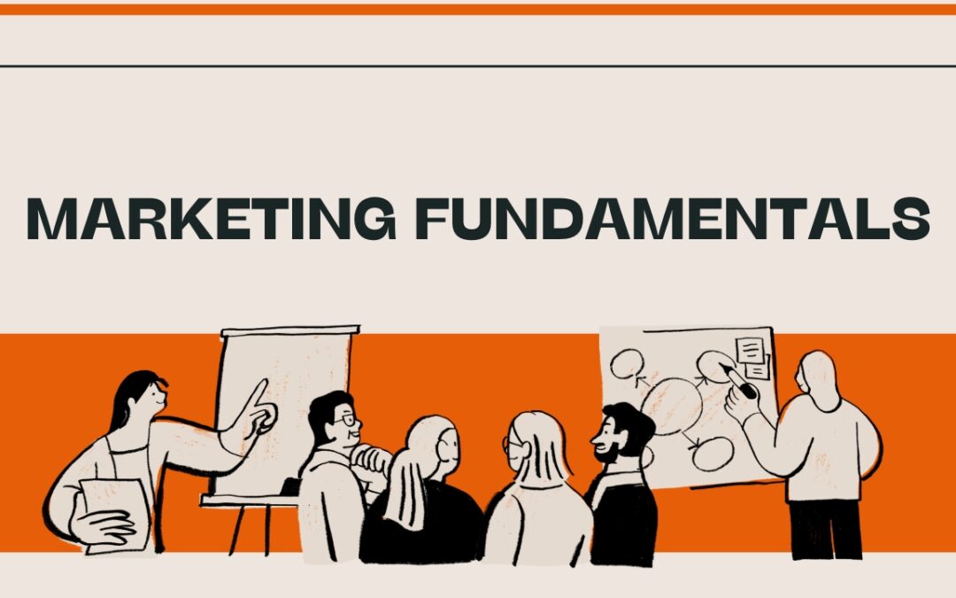 11 Timeless Marketing Fundamentals That Still Outperform Trends