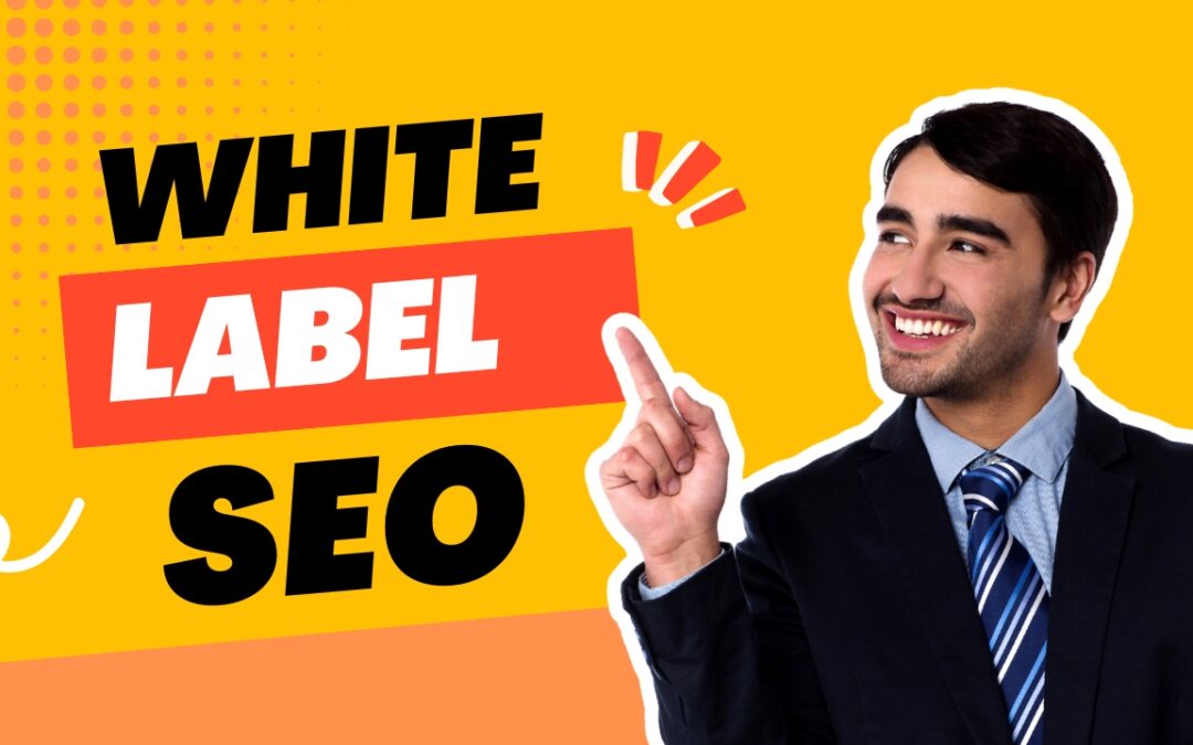 9 Powerful Reasons White Label SEO Is Scaling Agencies Faster Than Ever