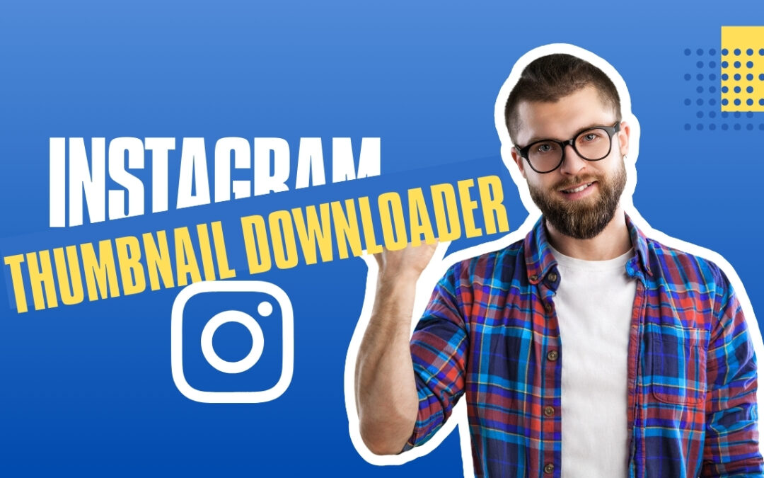 7 Best Instagram Thumbnail Downloader Tools in 2026: A Beginner’s Guide
