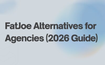 FatJoe Alternatives for Agencies (2026 Guide)