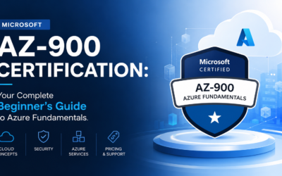 Microsoft AZ-900 Certification: Your Complete Beginner’s Guide to Azure Fundamentals