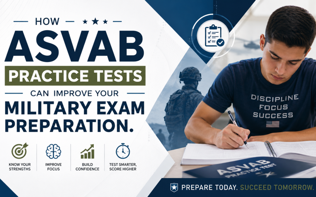 How ASVAB Practice Tests Can Improve Your Military Exam Preparation